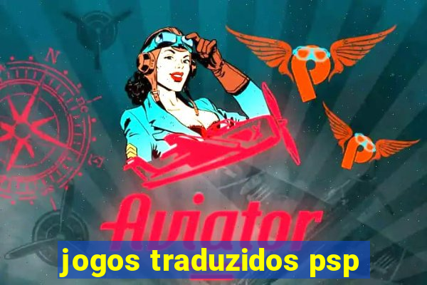 jogos traduzidos psp